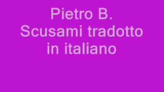Pietro B Scusami tradotto in italiano