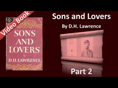 , title : 'Part 02 - Sons and Lovers Audiobook by D. H. Lawrence (Ch 03-04)'