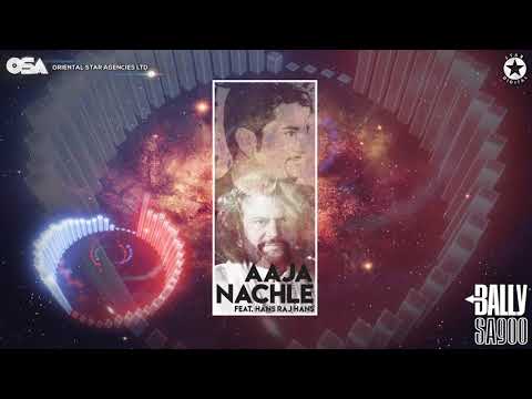 Aaja Nachle | Bally Sagoo Feat. Hans Raj Hans | Full Song | OSA Official