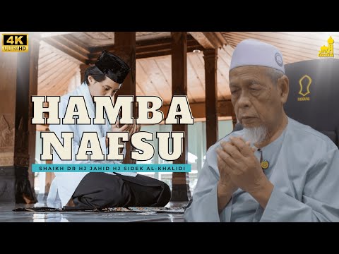 Sifat Hamba Kita Kepada Allah S.W.T. Atau Nafsu ? - Shaikh Dr Hj Jahid Hj Sidek Al-Khalidi