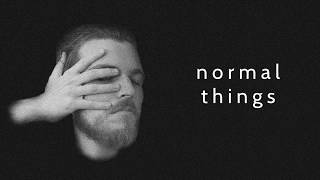 Normal Things Music Video
