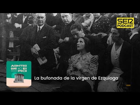 Acontece que no es poco | La bufonada de la virgen de Ezquioga