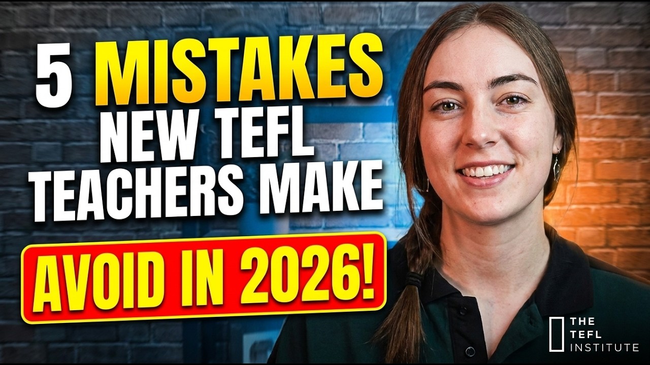 5 Mistakes New TEFL Teachers Make Avoid These in 2026! | Teach English Abroad Tips