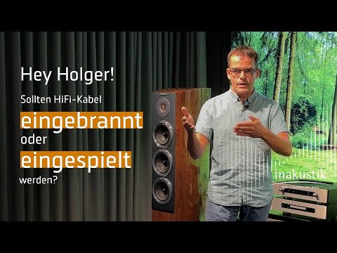 Sollten HiFi-Kabel eingebrannt bzw. eingespielt werden? [HiFi-Kabel FAQ]