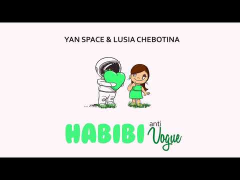 Yan Space & Lusia Chebotina - Habibi (Anti Vogue)