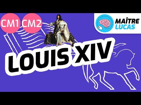 Louis XIV CM1 - CM2 - 6e - Cycle 3 - Histoire - La France des Rois