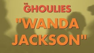 The Ghoulies // I Wish I Was Wanda Jackson [Official Lyric Video]