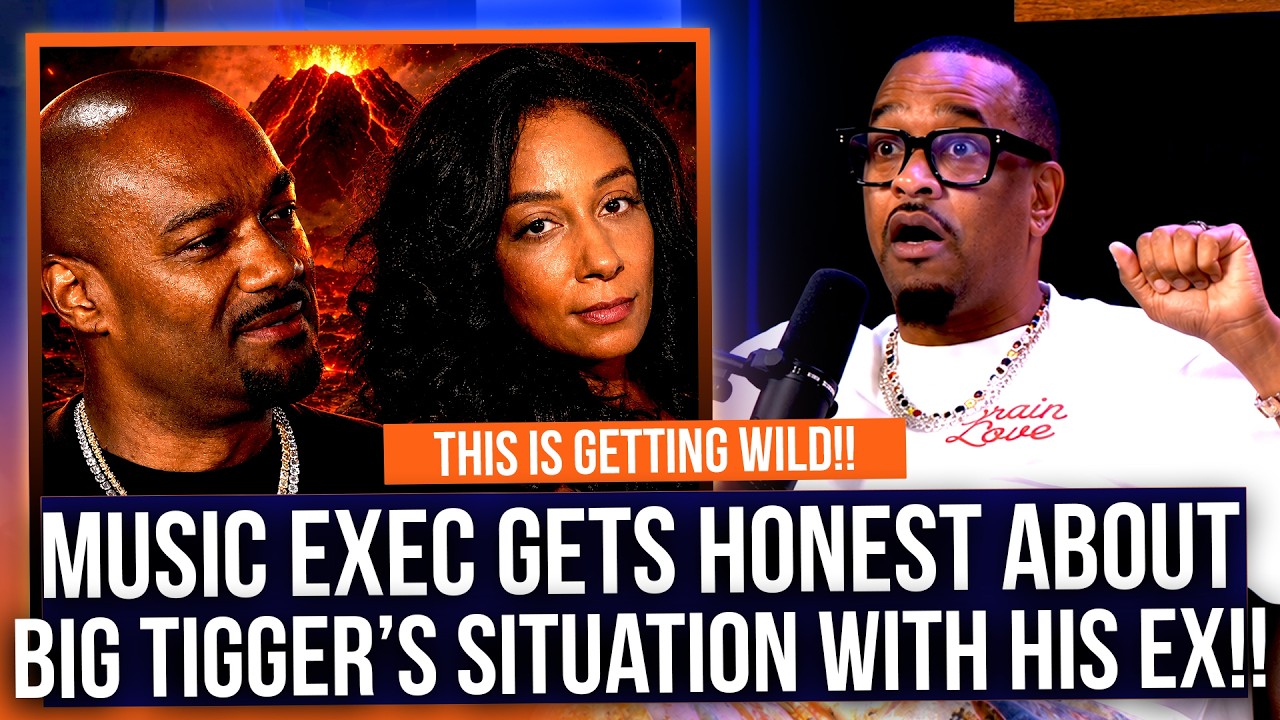 Mr Tigger?? Music exec talks HONEST about Big Tigger's situation with his ex! What should he do??