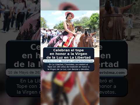 Celebran el tope en honor a la Virgen de la Luz en La Libertad