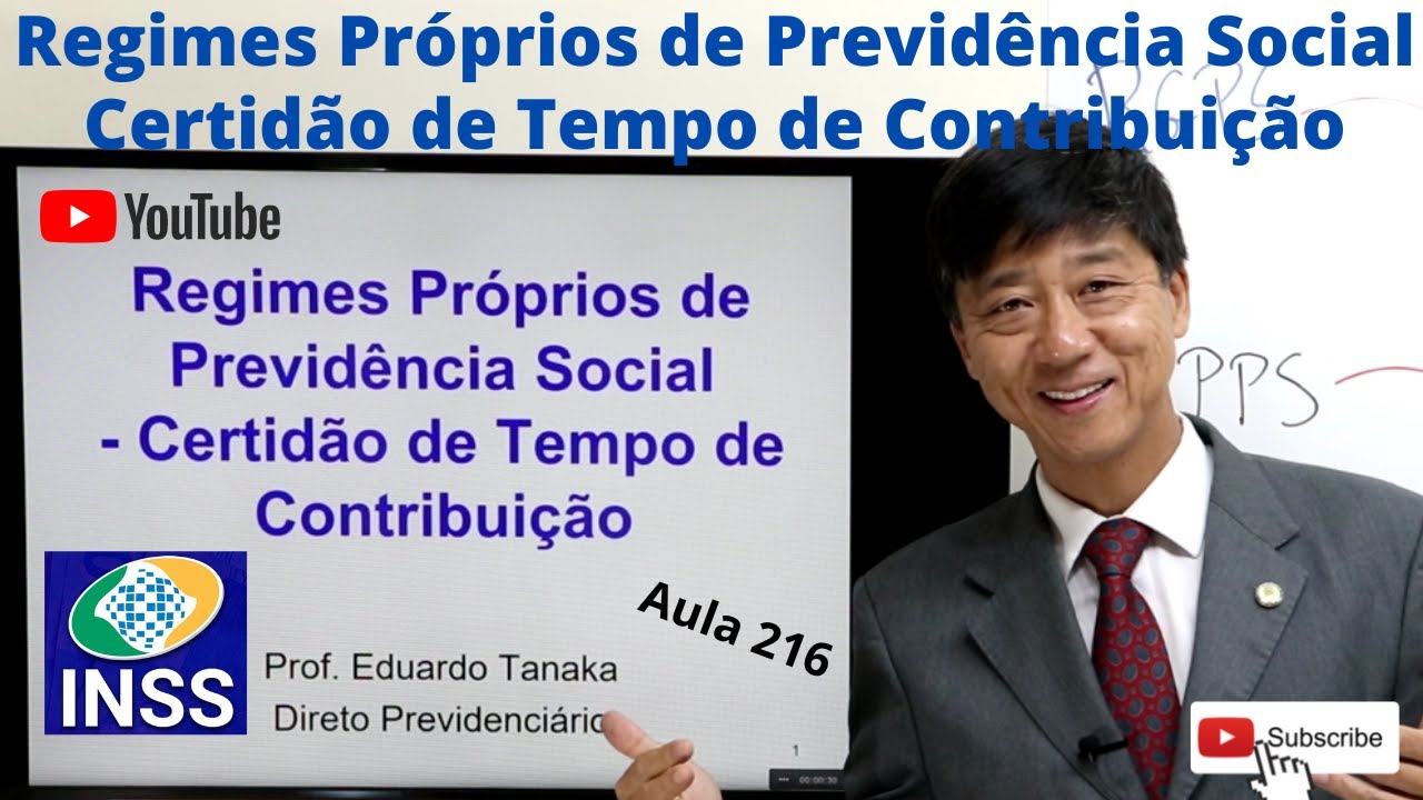 RPPS - Certidão de Tempo de Contribuição - Aula 216 - Prof Eduardo Tanaka - Direito Previdenciário.
