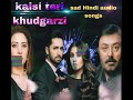 Kaisi Teri Khudgarzi Sad Audio Songs Pakistani Album Rahat Fateh Ali Audio Song