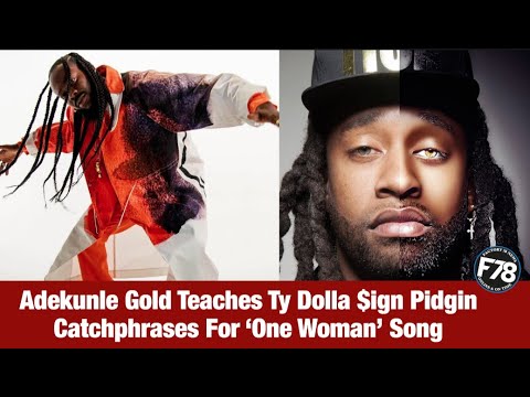 F78News: Adekunle Gold Teaches Ty Dolla $ign Pidgin Catchphrases For ‘One Woman’ Song