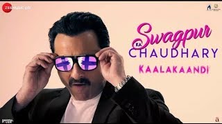 Swagpur Ka Chaudhary | Lyrics  Kaalakaandi | Saif Ali Khan | Akshay Verma | Sameer Uddin