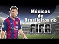 Músicas de Brasileiros no Fifa 