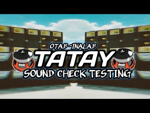TATAY - SOUND CHECK TESTING | OTAB-|INALAB | DJ KRAMZKIE REMIX _ REGGAE MIX