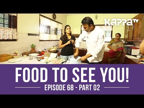 Food to See You! - Episode 68 ft. Mareena (Part 2) - Kappa TV