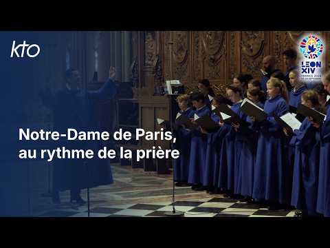 Notre-Dame de Paris, au rythme de la prière