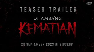 Teaser Trailer Di Ambang Kematian - Tayang 28 September 2023 di Bioskop