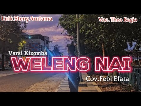 🔴Lagu Manggarai Viral 2024 || WELENG NAI ( Lirik Kae Steny Arutama ) || Cov. Febi Efata