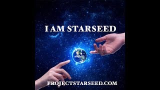 "I Am Starseed" - Project Starseed: Redefining what it means to be Human