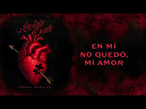 Ysrael Barajas - AMARTE DUELE (Letra/Lyrics)