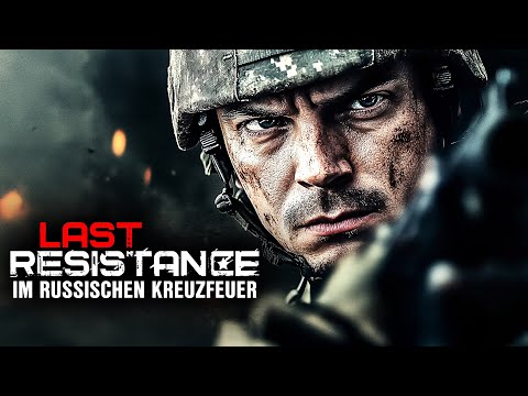 Last Resistance – Im russischen Kreuzfeuer 🔥 (4K KRIEGSFILM Drama Action Filme Deutsch komplett)