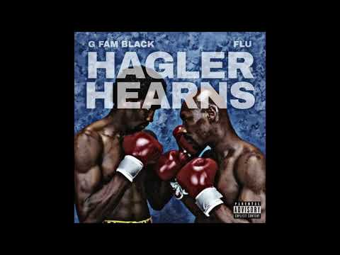 G Fam Black  & Flu - Hagler Hearns
