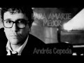Para amarte mejor Andrés Cepeda 