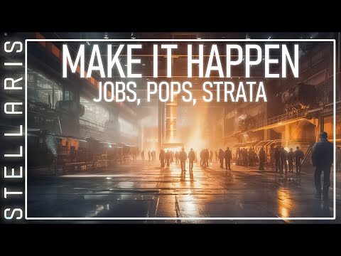 Stellaris | Pops, Jobs, and Strata | Featuring @Ep3o
