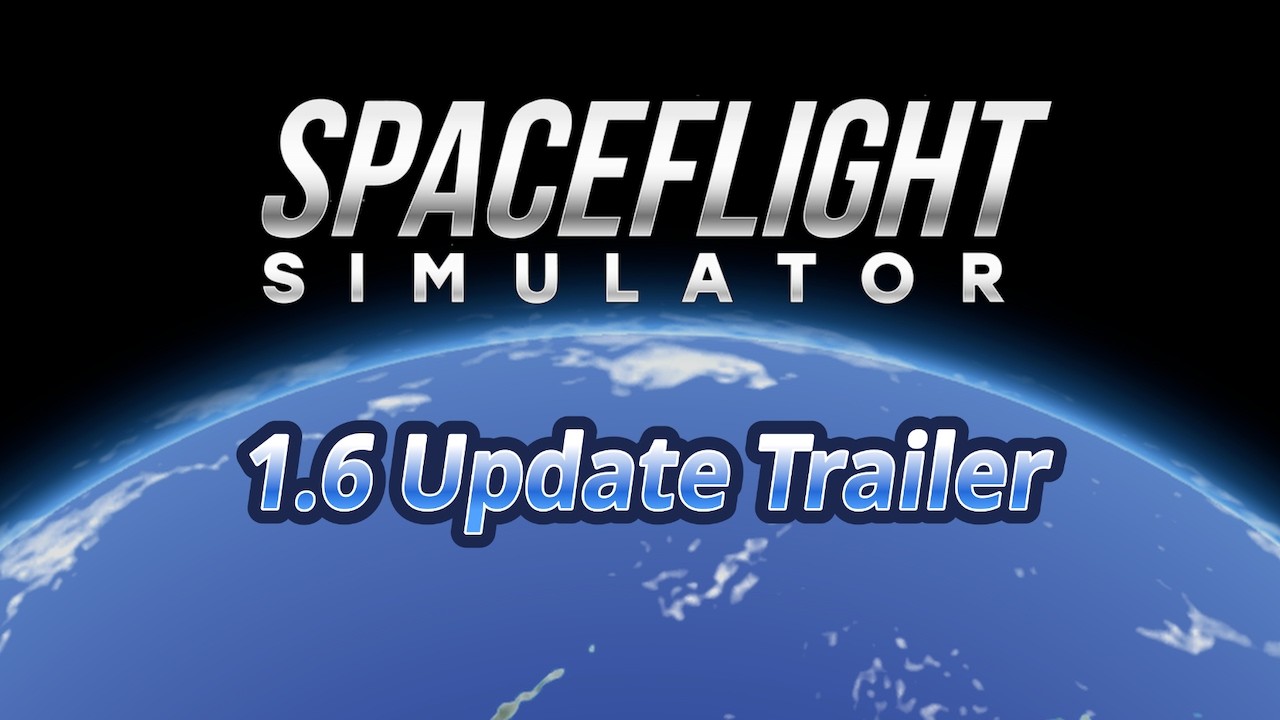 1.6 Update Trailer - Spaceflight Simulator