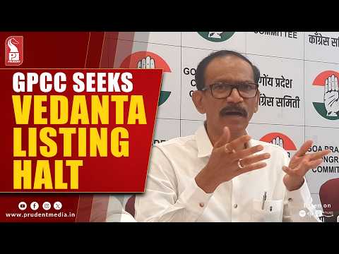 GPCC Chief Seeks SEBI Intervention Over Vedanta Iron & Steel Listing