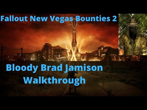 Fallout New Vegas Bounties 2 Bloody Brad Jamison Walkthrough