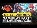 Little Town Hero | Gameplay Part 1 - Battle System Basics
