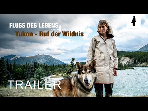 FLUSS DES LEBENS: Yukon Ruf der Wildnis | Offizieller Trailer (Deutsch) | Schiwago Film
