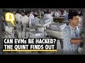 The Quint Heads to London to Find Out if Indian EVMs Can be Hacked