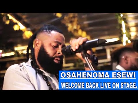 OSAHENOMA WELCOME BACK LIVE ON STAGE.