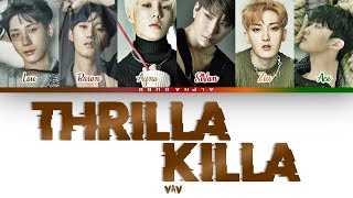 VAV (브이에이브이) - THRILLA KILLA [쓰릴라킬라] Color Coded 가사/Lyrics [Han|Rom|Eng]