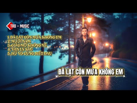 ĐÀ LẠT CÒN MƯA KHÔNG EM  _ #tromusic #nhacbuon