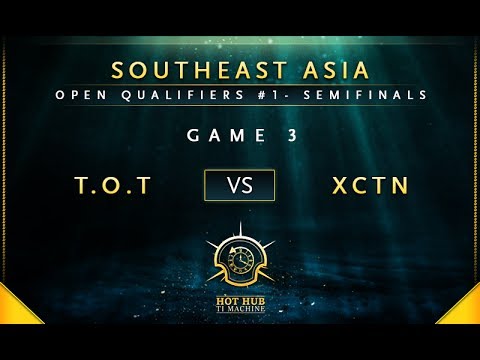 T.O.T vs XctN Game 3 - The International 7: Open Qualifiers #1 SEA: Semifinals - @Xyclopzz
