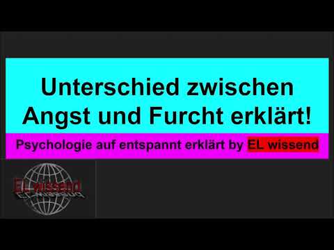 Der Unterschied zwischen Angst und Furcht auf entspannt erklärt// by EL wissend!