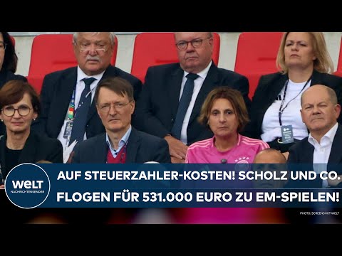 DEUTSCHLAND: Auf Kosten der Steuerzahler! Olaf Scholz und Co. flogen für 531.000 Euro zu EM-Spielen