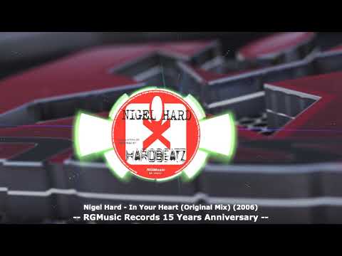 ★ Nigel Hard - In Your Heart (Original Mix) (2006) ★ RGMusic 15 Years Anniversary VIDEO ★