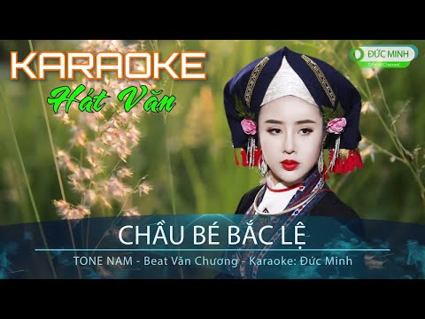 Karaoke Chầu Bé Bắc Lệ beat Văn Chương TONE NAM (Cắt lời)