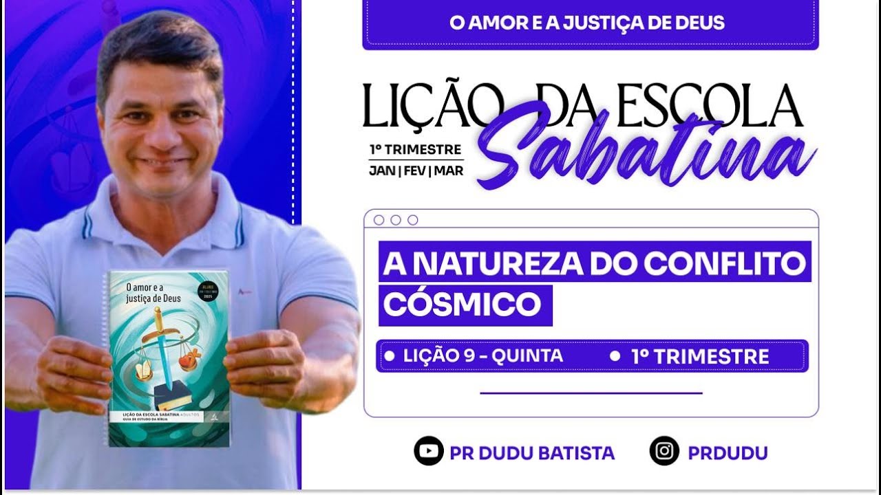Lição da Escola Sabatina ADULTOS , Quinta 27/02/2025 "A Natureza do Conflito Cósmico" com Pr Dudu.