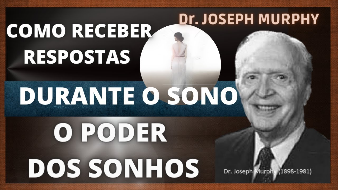 TÉCNICAS, COMO RECEBER RESPOSTAS DURANTE O SONO. O poder dos sonhos. Joseph Murphy.