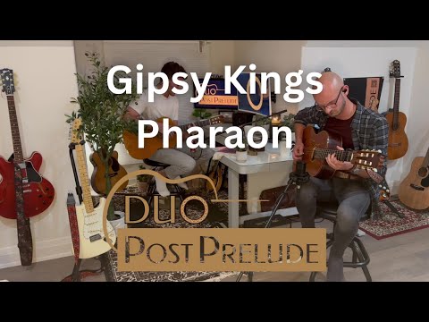 Gipsy Kings - Pharaon (Guitar Cover by Duo Post Prelude)