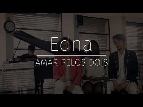 Amar Pelos Dois - Salvador Sobral (EDNA Cover)