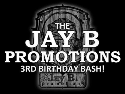 The Jay B Promotions 3rd Birthday Bash! | 27th July 2013