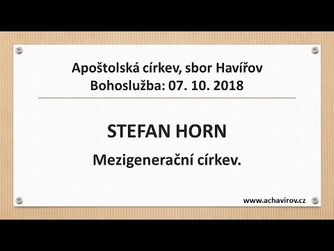 07.10.2018 Stefan Horn - Mezigenerační církev