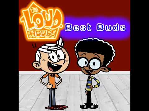 The loud house Best buds song by Lincoln loud and Clyde Mcbride (Edited song) #TheLoudHouse